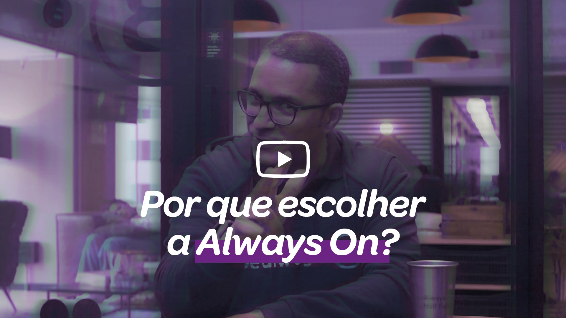 Porque escolher a AlwaysOn?
