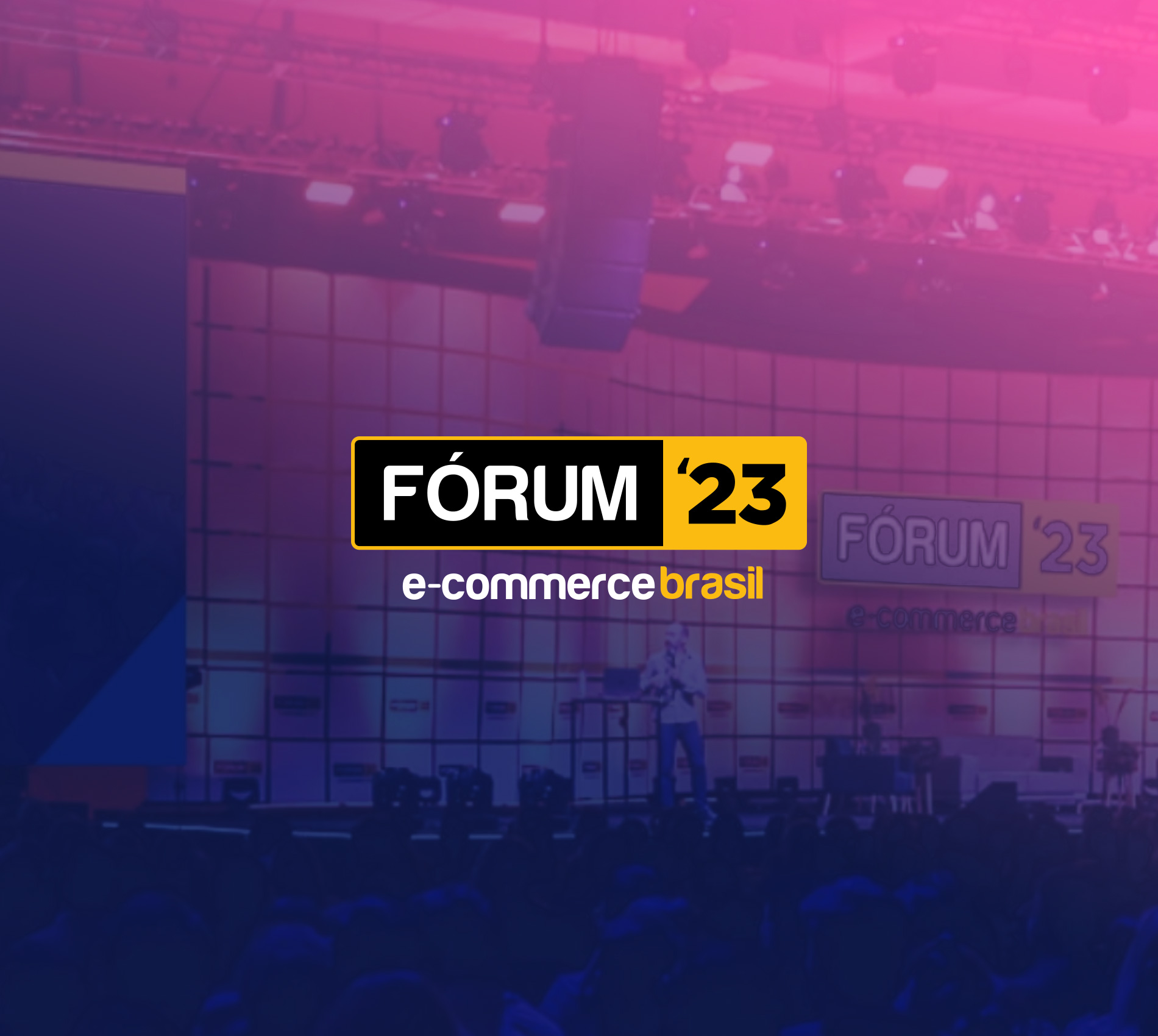 Fórum Ecommerce Brasil 2023